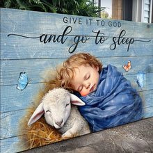Load image into Gallery viewer, Give It To God And Go To Sleep Faith Sign X