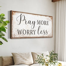 Load image into Gallery viewer, Pray More Worry Less Faith Sign