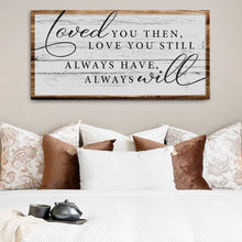 Load image into Gallery viewer, Love You Still Sign II
