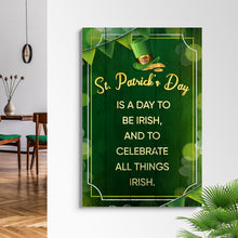 Load image into Gallery viewer, St. Patrick's Day Is A Day To Be Irish Sign