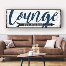 Load image into Gallery viewer, Enjoy Relax Laugh Lounge Sign