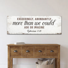 Load image into Gallery viewer, Exceedingly, Abundantly More Than We Could Ask Or Imagine Faith Sign II