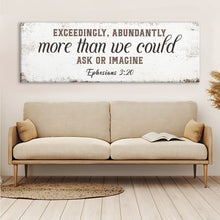 Load image into Gallery viewer, Exceedingly, Abundantly More Than We Could Ask Or Imagine Faith Sign II