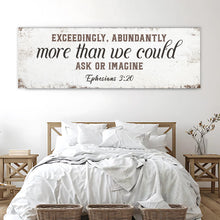 Load image into Gallery viewer, Exceedingly, Abundantly More Than We Could Ask Or Imagine Faith Sign II