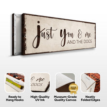 Load image into Gallery viewer, Just You, Me, And The Dogs Sign II