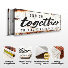 Load image into Gallery viewer, And So Together They Built A Life They Loved Sign II