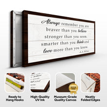Load image into Gallery viewer, Always Remember You Are Braver Than You Believe Sign