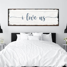 Load image into Gallery viewer, I Love Us Sign