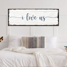 Load image into Gallery viewer, I Love Us Sign