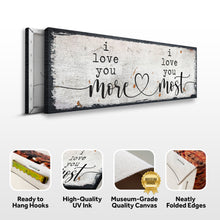 Load image into Gallery viewer, I Love You More I Love You Most Sign II