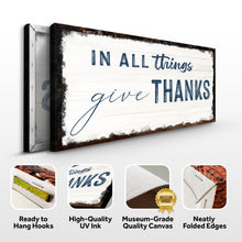 Load image into Gallery viewer, In All Things Give Thanks Sign II