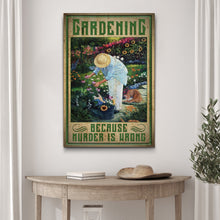 Load image into Gallery viewer, Gardening Because Murder Is Wrong Sign