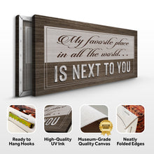 Load image into Gallery viewer, My Favorite Place In The World Is Next To You Sign II