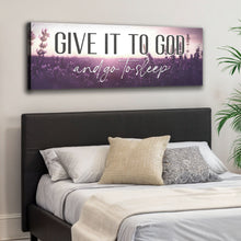 Load image into Gallery viewer, Give It To God And Go To Sleep Faith Sign