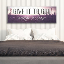 Load image into Gallery viewer, Give It To God And Go To Sleep Faith Sign