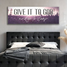 Load image into Gallery viewer, Give It To God And Go To Sleep Faith Sign