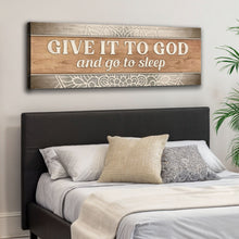 Load image into Gallery viewer, Give It To God And Go To Sleep Faith Sign IV