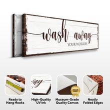 Load image into Gallery viewer, Wash Away Your Worries Bathroom Sign