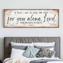 Load image into Gallery viewer, In Peace I Will Lie Down And Sleep For You Alone Lord Psalm 4:8 Faith Sign