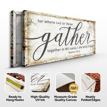 Load image into Gallery viewer, Matthew 18:20: Gather Faith Sign