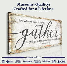 Load image into Gallery viewer, Matthew 18:20: Gather Faith Sign