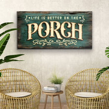Load image into Gallery viewer, Life Is Better On The Porch Sign III