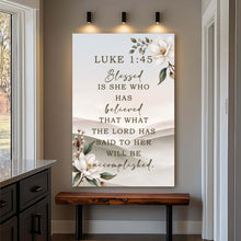 Load image into Gallery viewer, Blessed Is She Who Has Believed - Luke 1:45 Faith Wall Art