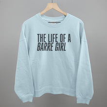 Load image into Gallery viewer, The Life Of A Barre Girl