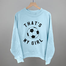 Load image into Gallery viewer, That's My Girl Soccer