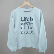 Load image into Gallery viewer, Life Is Better At The Beach