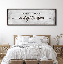 Load image into Gallery viewer, Give It To God And Go To Sleep Sign III