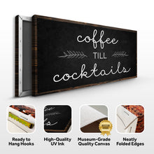 Load image into Gallery viewer, Coffee Till Cocktails Sign