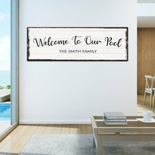 Load image into Gallery viewer, Welcome To Our Pool Sign