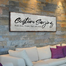 Load image into Gallery viewer, Custom Saying Sign