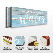 Load image into Gallery viewer, Happiness Comes In Waves Sign