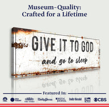 Load image into Gallery viewer, Give It To God And Go To Sleep Rustic Sign