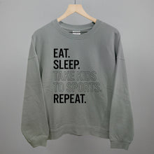 Load image into Gallery viewer, Eat Sleep Take Kids To Sports Repeat