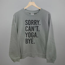 Load image into Gallery viewer, Sorry Can't Yoga Bye