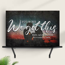 Load image into Gallery viewer, You And Me We Got This Couple Sign
