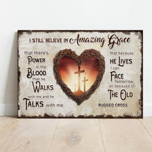 Load image into Gallery viewer, I Still Believe In Amazing Grace Sign V