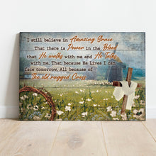 Load image into Gallery viewer, I Still Believe In Amazing Grace Sign VI