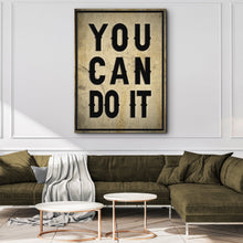 Load image into Gallery viewer, You Can Do It Sign II
