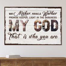 Load image into Gallery viewer, My God That Is Who You Are Sign