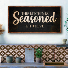 Load image into Gallery viewer, This Kitchen Is Seasoned With Love Sign