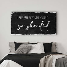 Load image into Gallery viewer, She Believed She Could So She Did Sign III