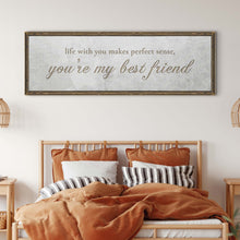 Load image into Gallery viewer, You Are My Bestfriend Sign