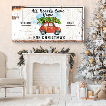 Load image into Gallery viewer, All Hearts Come Home For Christmas Sign
