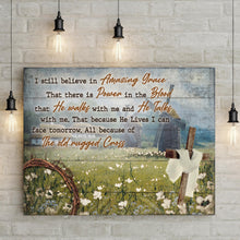 Load image into Gallery viewer, I Still Believe In Amazing Grace Sign VI