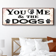 Load image into Gallery viewer, You And Me And The Dogs Sign