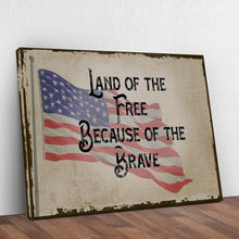 Load image into Gallery viewer, Land Of The Free Because Of The Brave Sign II